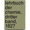 Lehrbuch Der Chemie, Dritter Band, 1827 by Jons Jakob Berzelius