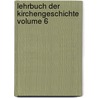 Lehrbuch Der Kirchengeschichte Volume 6 door Johann Carl Ludwig Gieseler