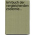 Lehrbuch Der Vergleichenden Zootomie...