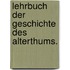 Lehrbuch der Geschichte des Alterthums.
