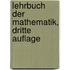 Lehrbuch der Mathematik, dritte Auflage