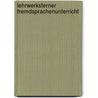 Lehrwerksferner Fremdsprachenunterricht by Annegret Jahn