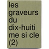 Les Graveurs Du Dix-Huiti Me Si Cle (2) door Roger Portalis