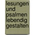 Lesungen und Psalmen lebendig gestalten