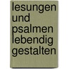 Lesungen und Psalmen lebendig gestalten door Jochen Arnold