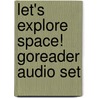 Let's Explore Space! Goreader Audio Set door Teacher Created Materials