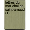 Lettres Du Mar Chal de Saint-Arnaud (1) door Arnaud-Jacques Leroy De Saint-Arnaud