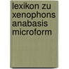 Lexikon zu Xenophons Anabasis microform door Loren Kruger