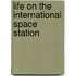 Life on the International Space Station