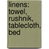 Linens: Towel, Rushnik, Tablecloth, Bed