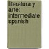 Literatura y Arte: Intermediate Spanish
