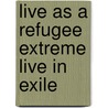 Live as a refugee extreme live in exile door Oumaru Kamara
