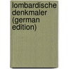Lombardische Denkmaler (German Edition) door Gotthold Meyer. Alfred