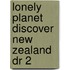 Lonely Planet Discover New Zealand Dr 2