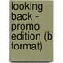 Looking Back - Promo Edition (B Format)