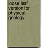 Loose Leaf Version for Physical Geology by Diane Carlson