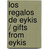 Los regalos de Eykis / Gifts from Eykis by Dr Wayne W. Dyer