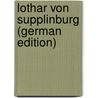 Lothar Von Supplinburg (German Edition) by Bernhardi Wilhelm