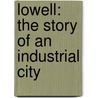 Lowell: The Story of an Industrial City door Us Department Of The Interior