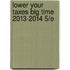 Lower Your Taxes Big Time 2013-2014 5/E