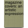Magazine Covers: An Artistic Expression door Apurva Ramesh