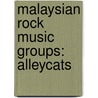 Malaysian Rock Music Groups: Alleycats door Books Llc