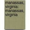 Manassas, Virginia: Manassas, Virginia door Books Llc