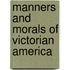 Manners and Morals of Victorian America