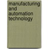 Manufacturing and Automation Technology by Michael Berkeihiser