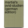 Martial's Ovid-Studien (German Edition) door Zingerle Anton