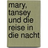 Mary, Tansey und die Reise in die Nacht by Roddy Doyle