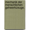 Mechanik der menschlichen Gehwerkzeuge. door Wilhelm Eduard Weber