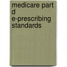 Medicare Part D E-Prescribing Standards door Daniel R. Levinson
