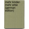 Mehr Kinder- Mehr Erbe (German Edition) by Rudolph Deser