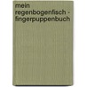 Mein Regenbogenfisch - Fingerpuppenbuch by Marcus Pfister