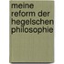 Meine Reform der hegelschen Philosophie