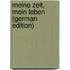 Meine Zeit, mein Leben (German Edition)