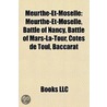 Meurthe-Et-Moselle: Meurthe-Et-Moselle by Books Llc