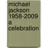 Michael Jackson 1958-2009 a Celebration door Graham Betts