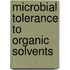 Microbial Tolerance to Organic Solvents