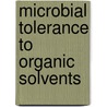 Microbial Tolerance to Organic Solvents door Shilpa Dhiman