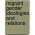 Migrant Gender Ideologies and Relations