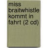 Miss Braitwhistle Kommt In Fahrt (2 Cd) by Sabine Ludwig