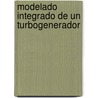 Modelado Integrado de un Turbogenerador door Isaura Victoria Hernández Rodríguez