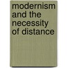 Modernism and the Necessity of Distance by Maria Dalamitrou