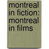 Montreal in Fiction: Montreal in Films door Books Llc