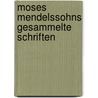Moses Mendelssohns gesammelte schriften door Moses Mendelssohn