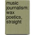 Music Journalism: Wax Poetics, Straight