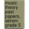 Music Theory Past Papers, Abrsm Grade 5 door Associated Board of the Royal Schools of