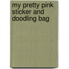 My Pretty Pink Sticker and Doodling Bag door Chris Scollen